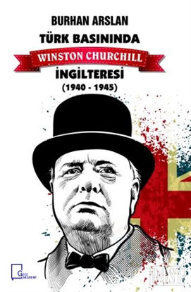 Türk Basınında Winston Churchill İngilteresi 1940-1945